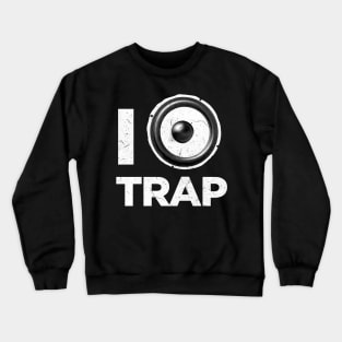 I love Trap music Crewneck Sweatshirt